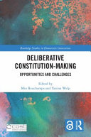 Deliberative constitution-making : opportunities and challenges /