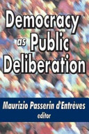 Democracy as public deliberation : new perspectives /