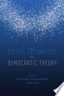 Digital technology and democratic theory /