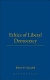 The Ethics of liberal democracy : morality and democracy in theory and practice /