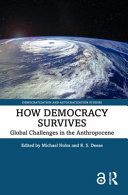 How democracy survives : global challenges in the Anthropocene /