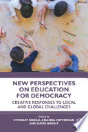 New perspectives on education for democracy : creative responses to local and global challenges /