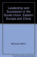 Leadership and succession in the Soviet Union, Eastern Europe, and China /