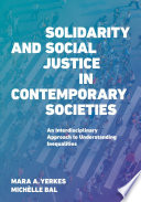 Solidarity and Social Justice in Contemporary Societies : An Interdisciplinary Approach to Understanding Inequalities /