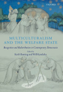 Multiculturalism and the welfare state : recognition and redistribution in contemporary democracies /