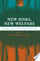 New risks, new welfare : the transformation of the European welfare state /