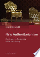 New authoritarianism : challenges to democracy in the 21st century /
