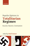 Popular opinion in totalitarian regimes : fascism, Nazism, Communism /