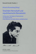 Totalitäre Herrschaft und republikanische Demokratie : fünfzig Jahre The Origins of Totalitarianism von Hannah Arendt /