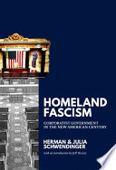 Homeland fascism : Corporatist Government in the New American Century /