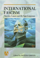 International fascism : theories, causes and the new consensus /