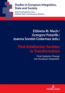 Post-totalitarian societes in transformation : from systemic change into European integration /