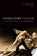 Visualizing fascism : the twentieth-century rise of the global right /