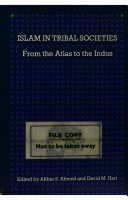 Islam in tribal societies : from the Atlas to the indus /