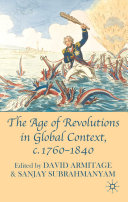 The age of revolutions in global context, c. 1760-1840 /