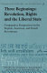 Three beginnings : revolution, rights, and the liberal state : comparative perspectives on the English, American, and French revolutions /