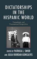 Dictatorships in the Hispanic world : transatlantic and transnational perspectives /