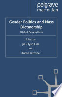 Gender Politics and Mass Dictatorship : Global Perspectives /