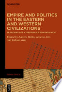 Empire and politics in the Eastern and Western civilizations : searching for a 'respublica romanosinica' /