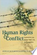 Human rights and conflict : exploring the links between rights, law, and peacebuilding /
