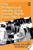 The professional identity of the human rights field officer /