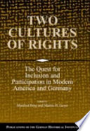 Two cultures of rights : the quest for inclusion and participation in modern America and Germany /