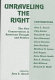 Unraveling the right : the new conservatism in American thought and politics /