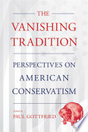 The vanishing tradition : perspectives on American conservatism /