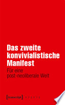 Das zweite konvivialistische Manifest : Für eine post-neoliberale Welt /