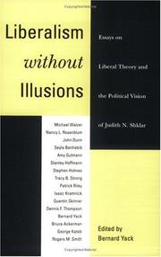 Liberalism without illusions : essays on liberal theory and the political vision of Judith N. Shklar /