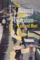 The meaning of liberalism : East and West /