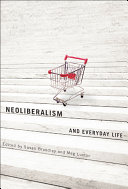 Neoliberalism and everyday life /