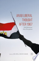 Arab liberal thought after 1967 : old dilemmas, new perceptions /