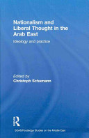 Nationalism and liberal thought in the Arab East : ideology and practice /