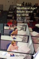 The neoliberal age? : Britain since the 1970s /