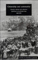 Citizenship and community : liberals, radicals, and collective identities in the British Isles, 1865-1931 /