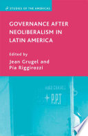 Governance after Neoliberalism in Latin America /