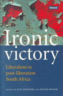 Ironic victory : liberalism in post-liberation South Africa /