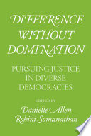 Difference without domination : pursuing justice in diverse democracies /