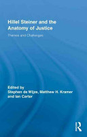 Hillel Steiner and the anatomy of justice : themes and challenges /