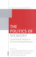 The politics of memory : transitional justice in democratizing societies /