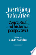 Justifying toleration : conceptual and historical perspectives /