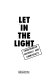 Let in the light : censorship secrecy and democracy /