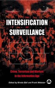 The Intensification of surveillance : crime, terrorism and warfare in the information age /