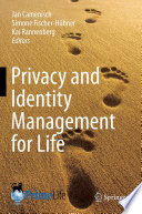 Privacy and identity management for life /