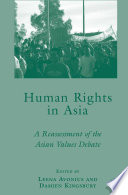 Human Rights in Asia : A Reassessment of the Asian Values Debate /