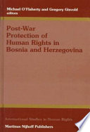 Post-war protection of human rights in Bosnia and Herzegovina /