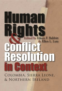 Human rights & conflict resolution in context : Colombia, Sierra Leone, & Northern Ireland /