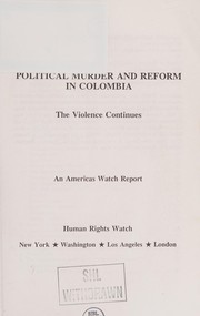 Political murder and reform in Colombia : the violence continues /