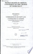 Human rights in Greece : a snapshot of the cradle of democracy : hearing before the Commission on Security and Cooperation in Europe, One Hundred Seventh Congress, second session, June 20, 2002.